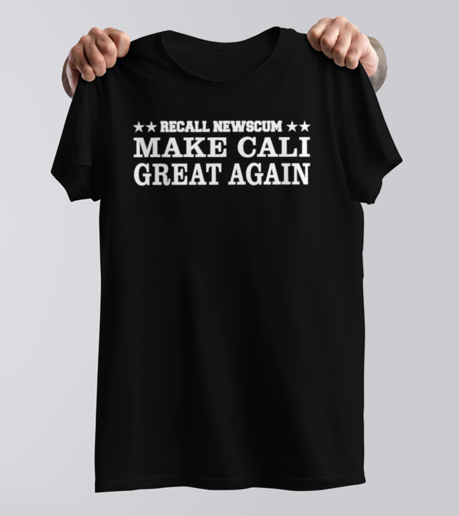 Recall Newscum Make Cali Great Again California T-Shirt