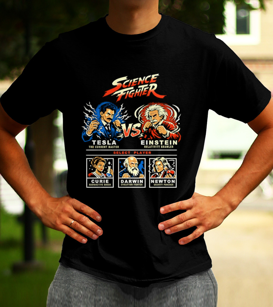 Science Fighter Tesla VS Einstein Select Player Curie Darwin Newton T-Shirt