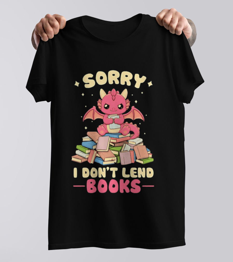 Sorry I Don't Lend Books Pink Dragon Reading Books T-Shirt
