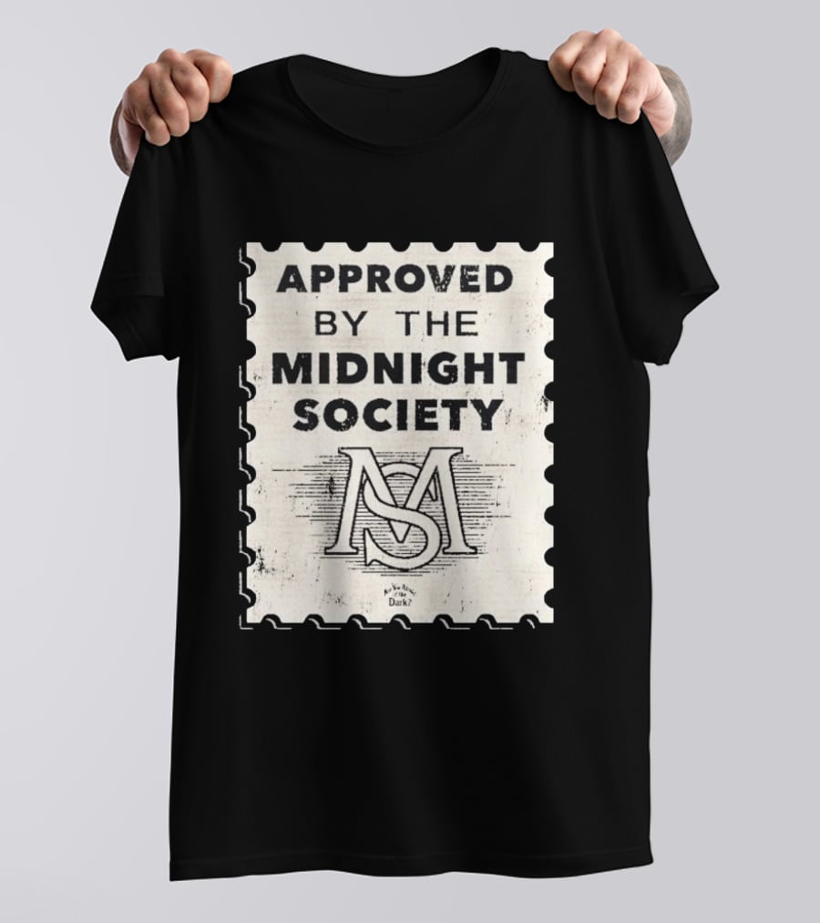 Approved By The Midnight Society Are You Afraid Of The Dark T-Shirt
