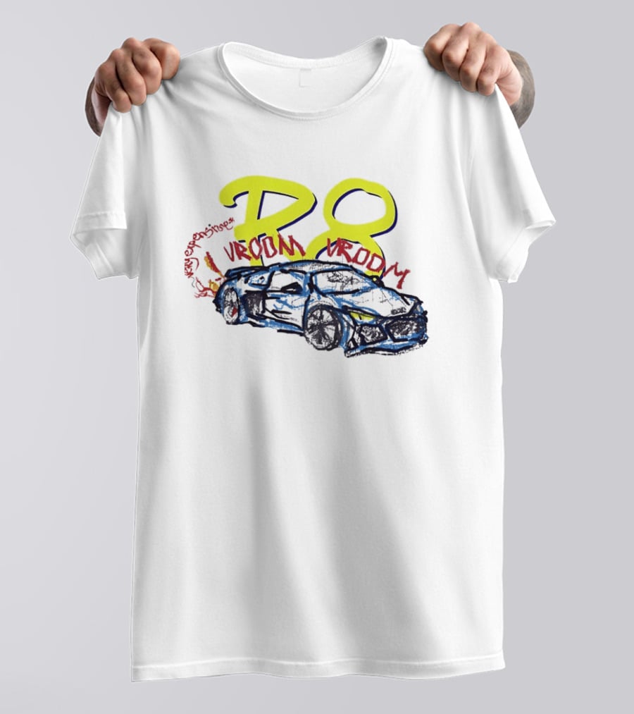 R8 Expensive Vroom Vroom T-Shirt