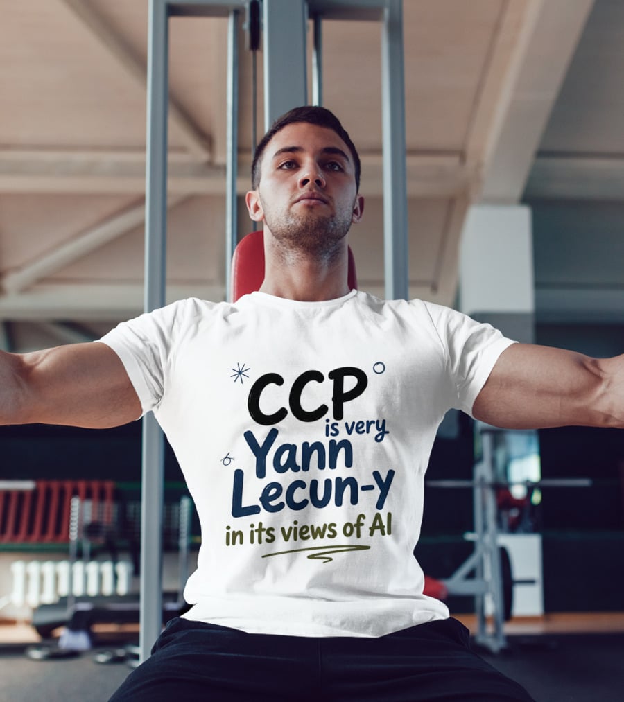 CCP Is Very Yann LeCun Y In Its Views Of AI T-Shirt