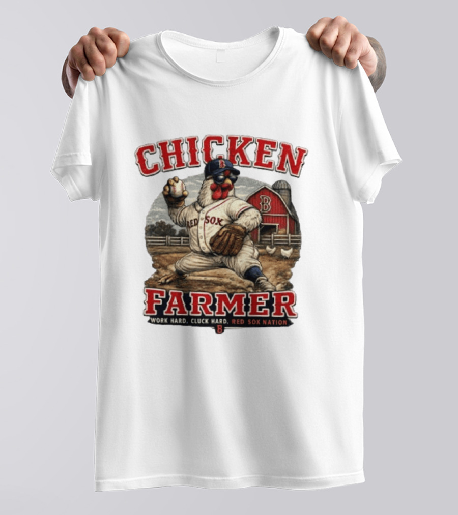 Chicken Farmer Red Sox Nation Work Hard Cluck Hard Barn Baseball T-Shirt