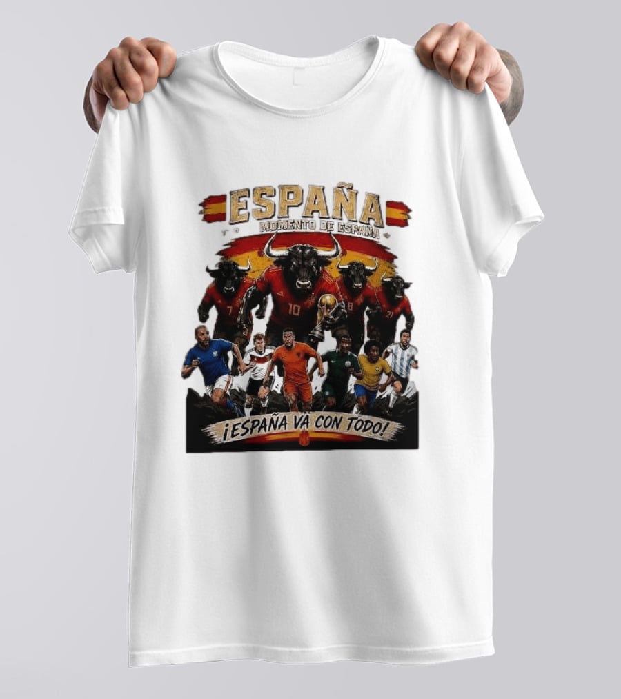 España Momento De España ¡España Va Con Todo! 2026 Soccer Bulls And Players T-Shirt