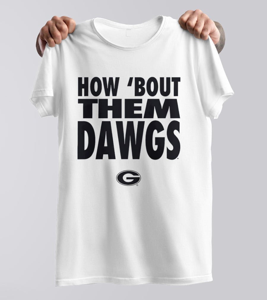 How 'Bout Them Dawgs Georgia Bulldogs UGA G T-Shirt