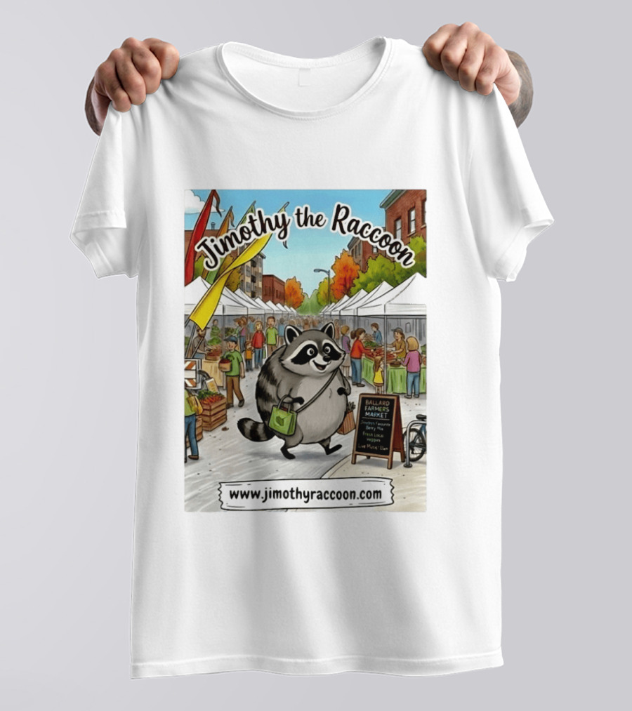 Jimothy The Raccoon Ballard Farmers Market Seattle Www.jimothyraccoon.com T-Shirt