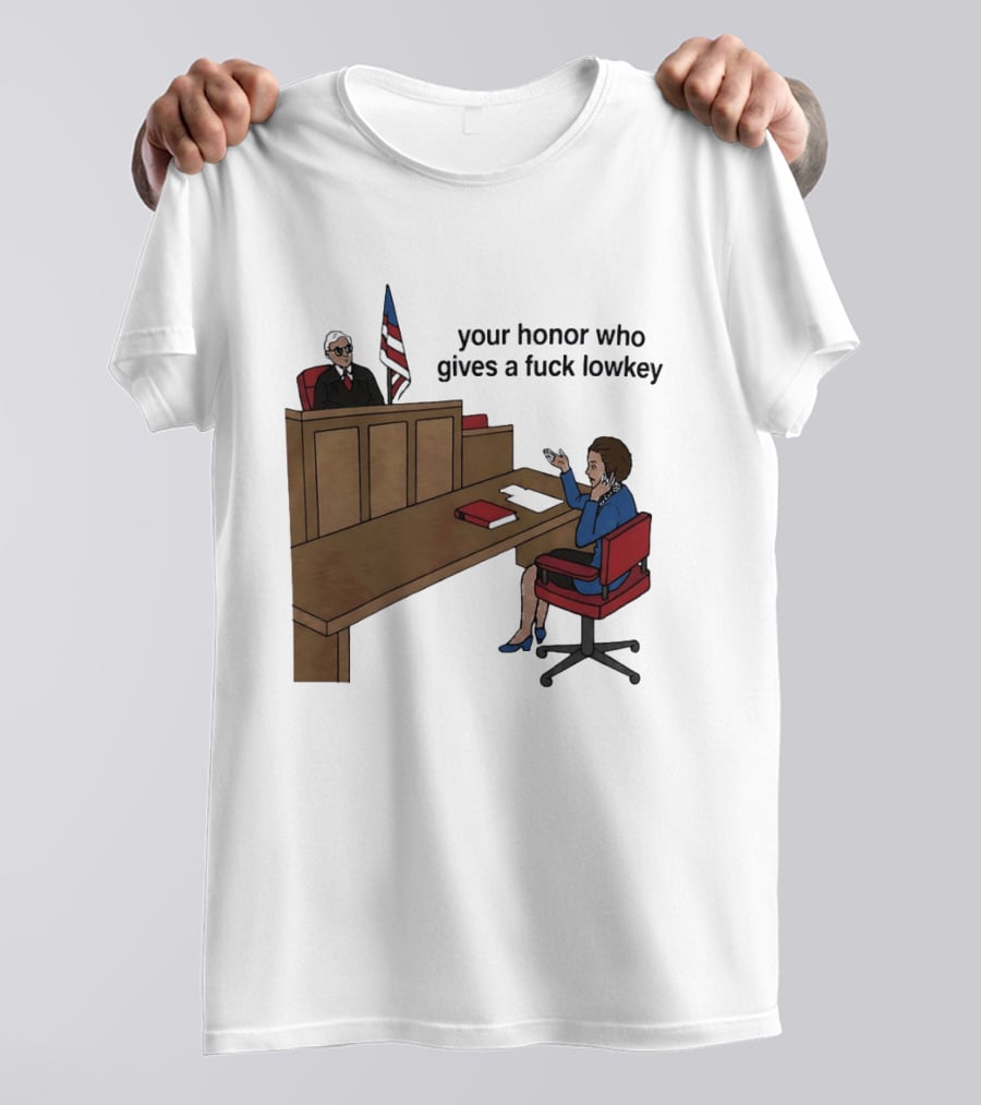 Margaret Thatcher Courtroom Humor Your Honor Who Gives A Fuck Lowkey T-Shirt