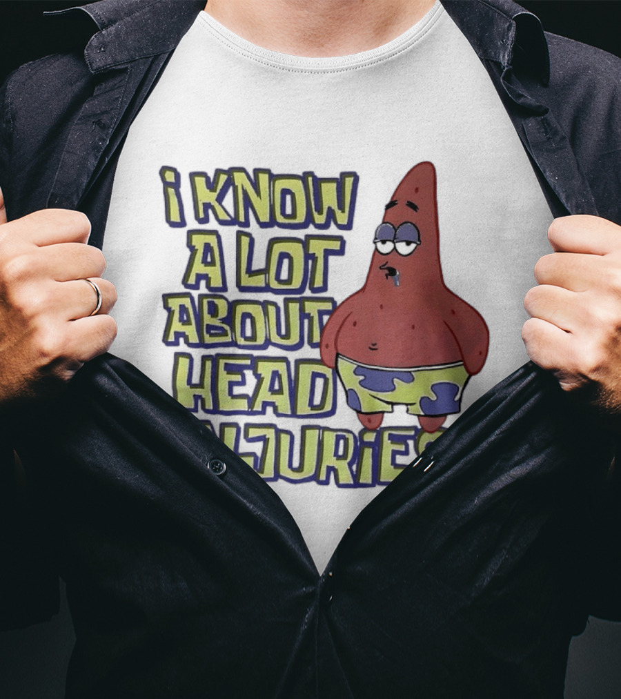 Patrick Star Humor I Know A Lot About Head Injuries T-Shirt