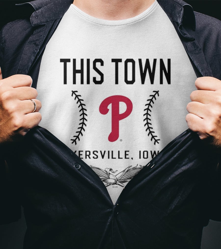 Philadelphia Phillies 2026 Field Of Dreams This Town Dyersville Iowa T-Shirt
