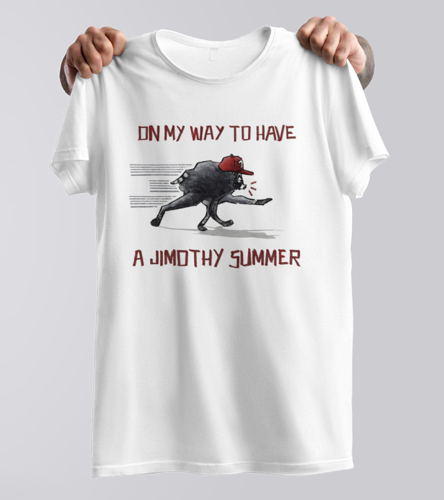 On My Way To Have A Jimothy Summer Raccoon Red Hat T-Shirt