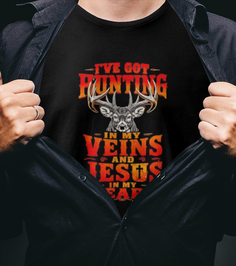 I've Got Hunting In My Veins And Jesus In My Heart Deer Hunter T-Shirt