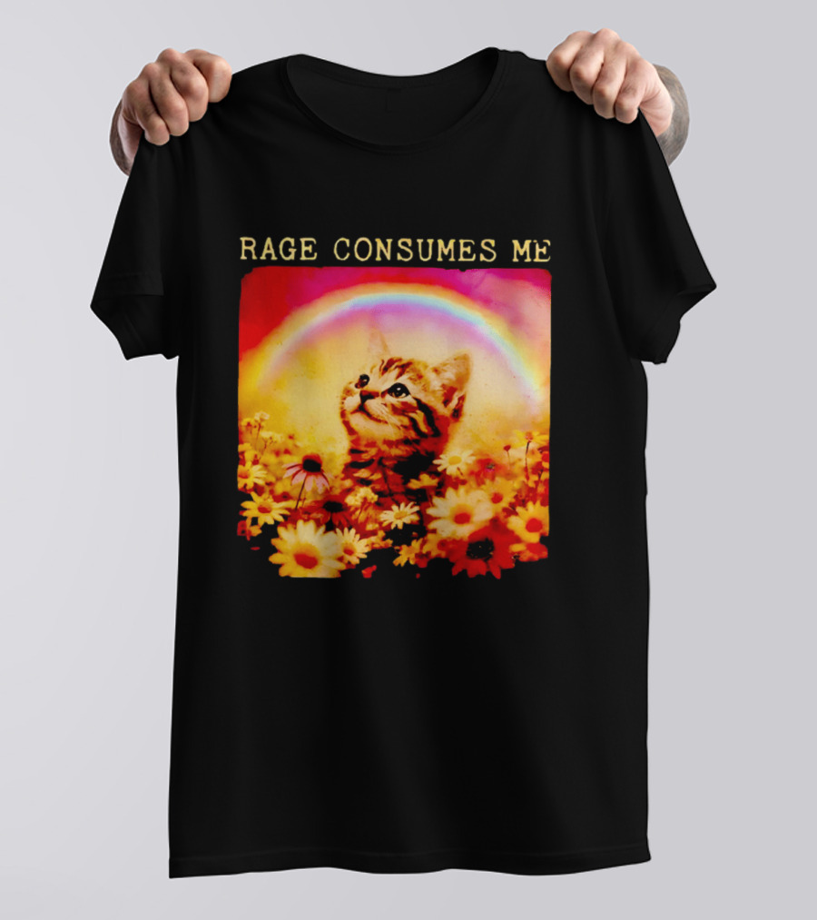 Rage Consumes Me Kitten In Flowers With Rainbow And Daisies T-Shirt
