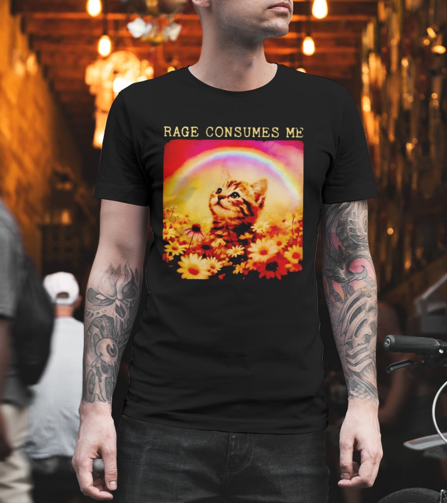 Rage Consumes Me Kitten In Flowers With Rainbow And Daisies T-Shirt