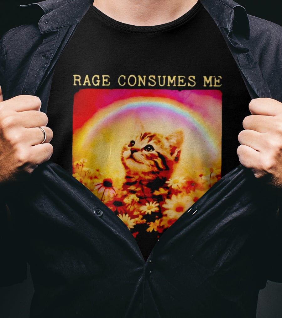 Rage Consumes Me Kitten In Flowers With Rainbow And Daisies T-Shirt