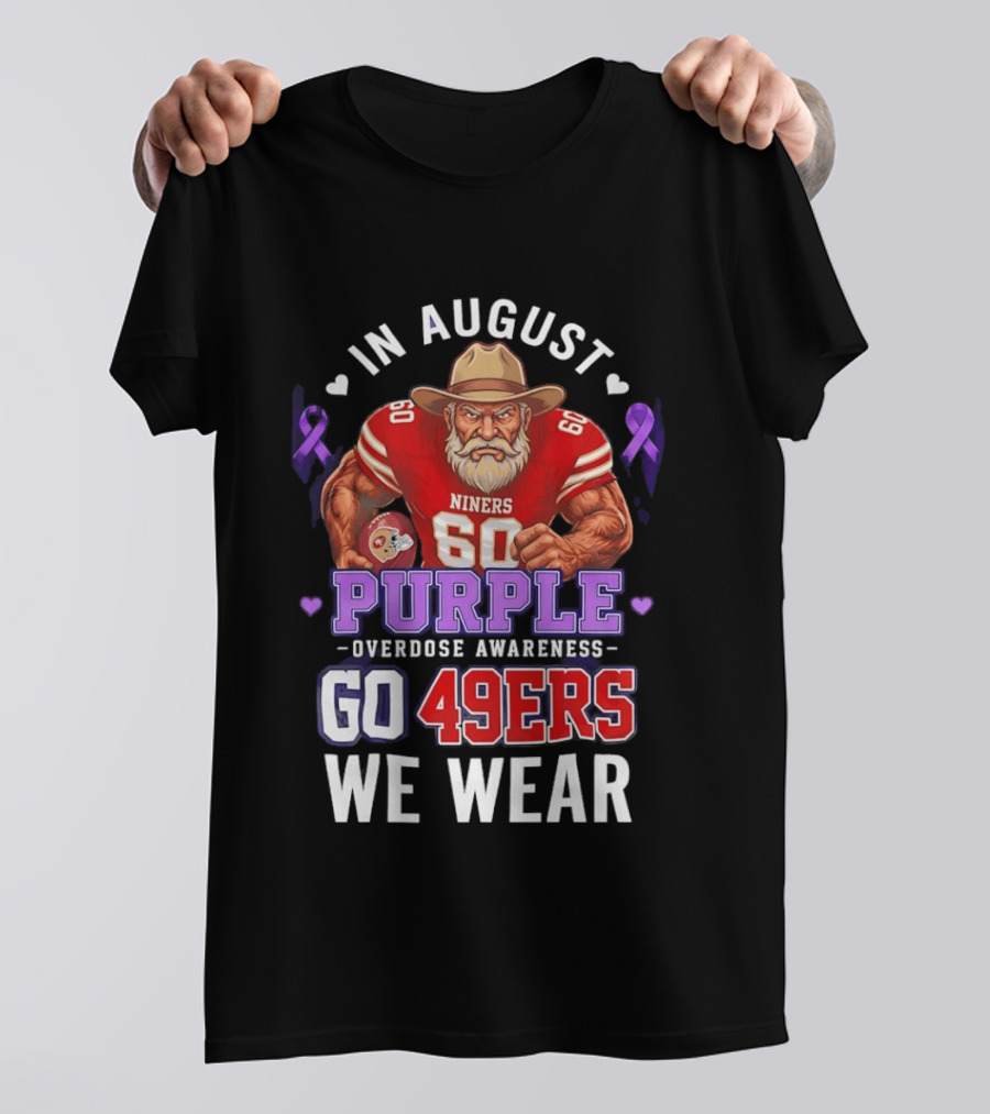 In August We Wear Purple Overdose Awareness Go 49ers Niners 60 T-Shirt