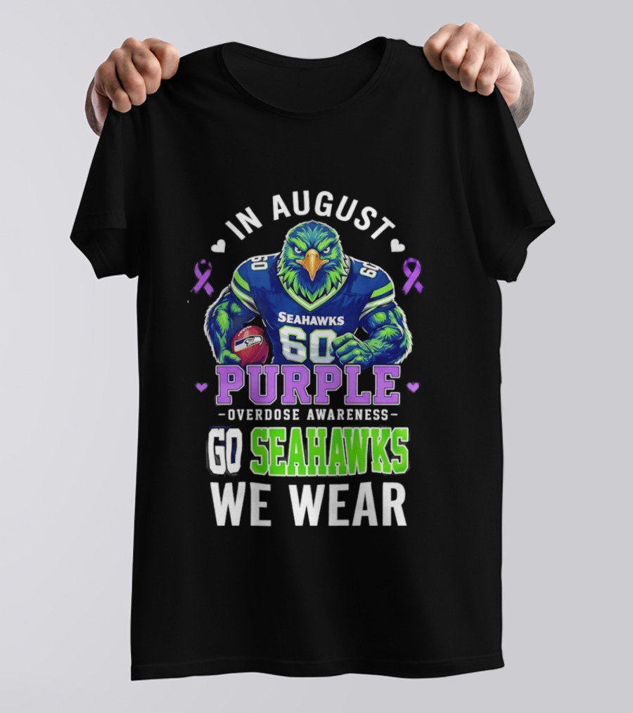 Seattle Seahawks Overdose Awareness In August We Wear Purple Go Seahawks T-Shirt