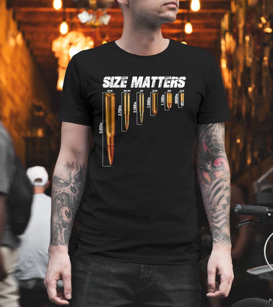Size Matters 50 Caliber 7.62mm 5.56mm 0.40 0.22 Ammo Comparison Chart T-Shirt