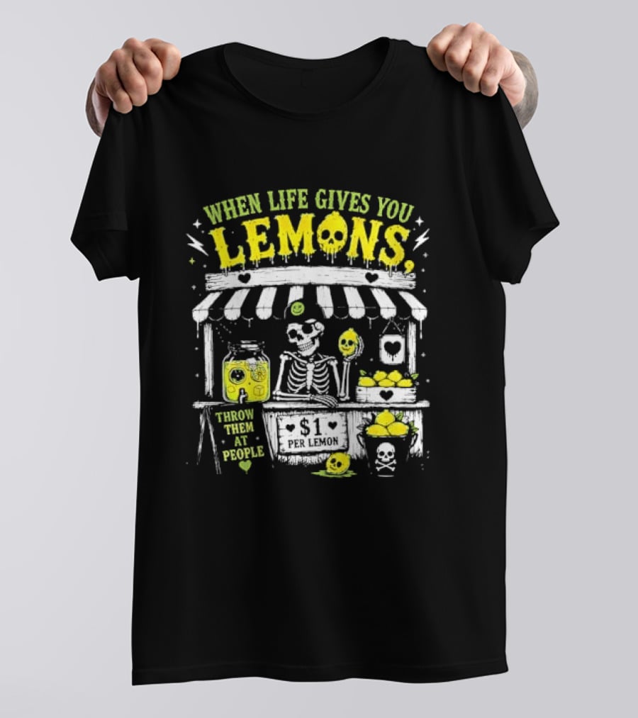 When Life Gives You Lemons Throw Them At People Skull Lemonade Stand T-Shirt