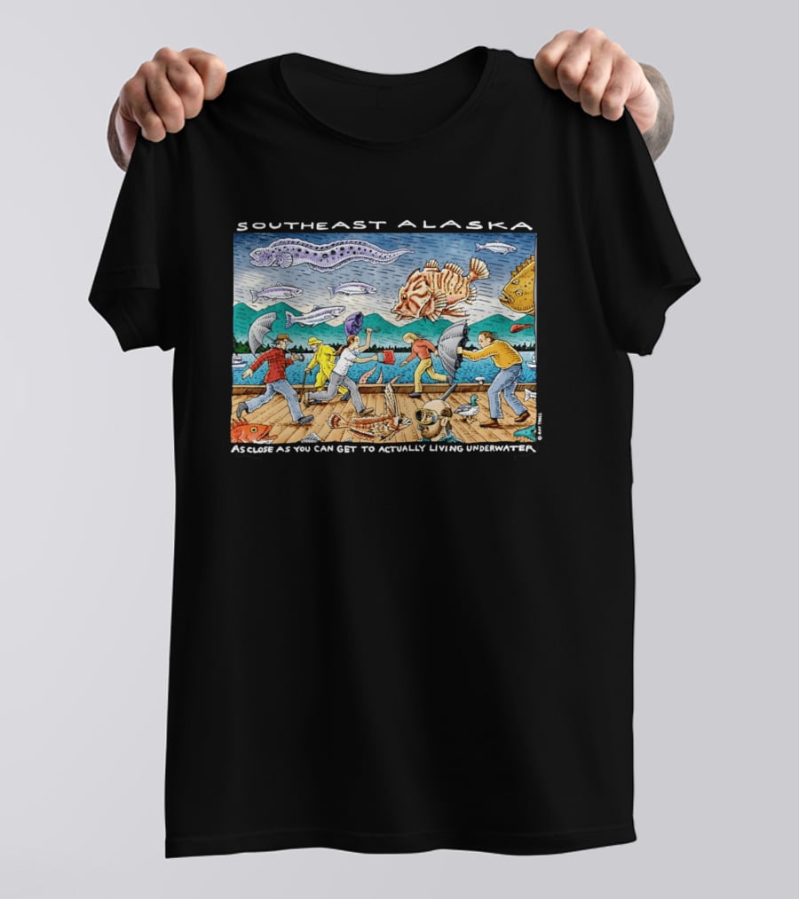 Southeast Alaska As Close As You Can Get To Actually Living Underwater Funny Fish Storm Scene T-Shirt