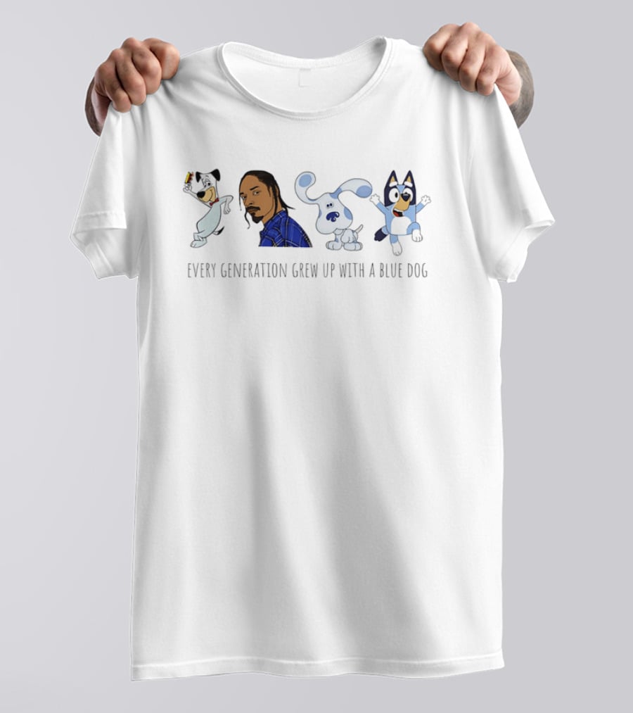 Every Generation Grew Up With A Blue Dog Huckleberry Hound Snoop Dogg Blue's Clues Bluey T-Shirt