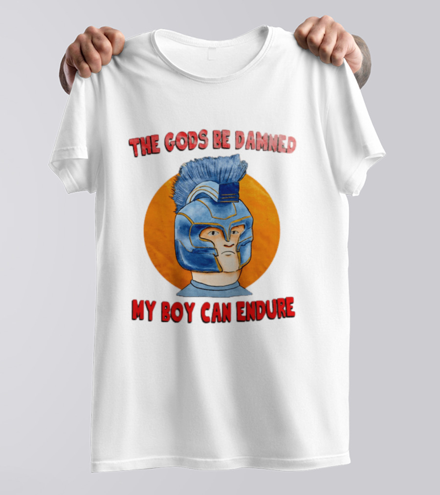 The Gods Be Damned My Boy Can Endure Spartan Helmet T-Shirt
