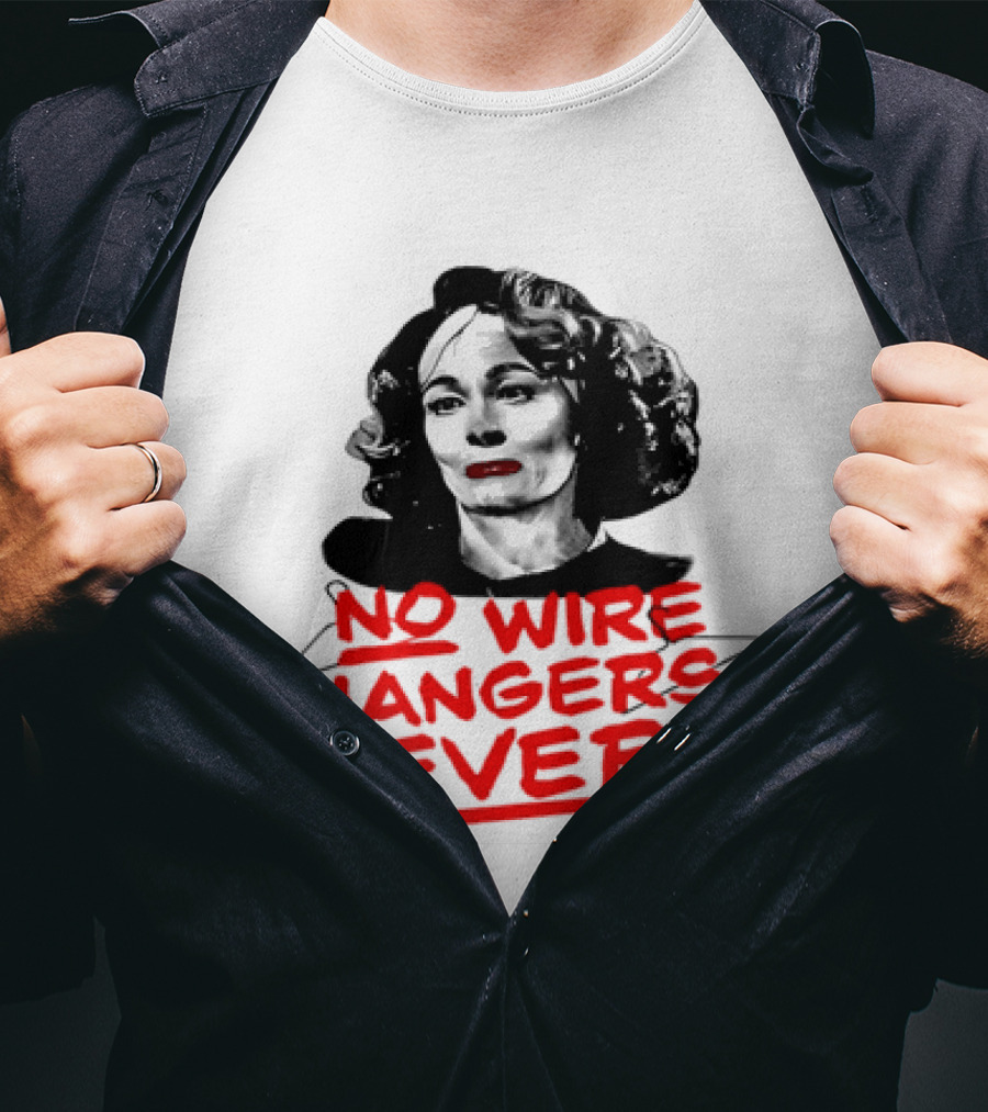 Joan Crawford Mommie Dearest No Wire Hangers Ever T-Shirt