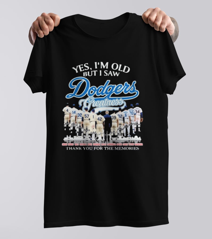 Yes I'm Old But I Saw Dodgers Greatness Thank You For The Memories Signatures T-Shirt