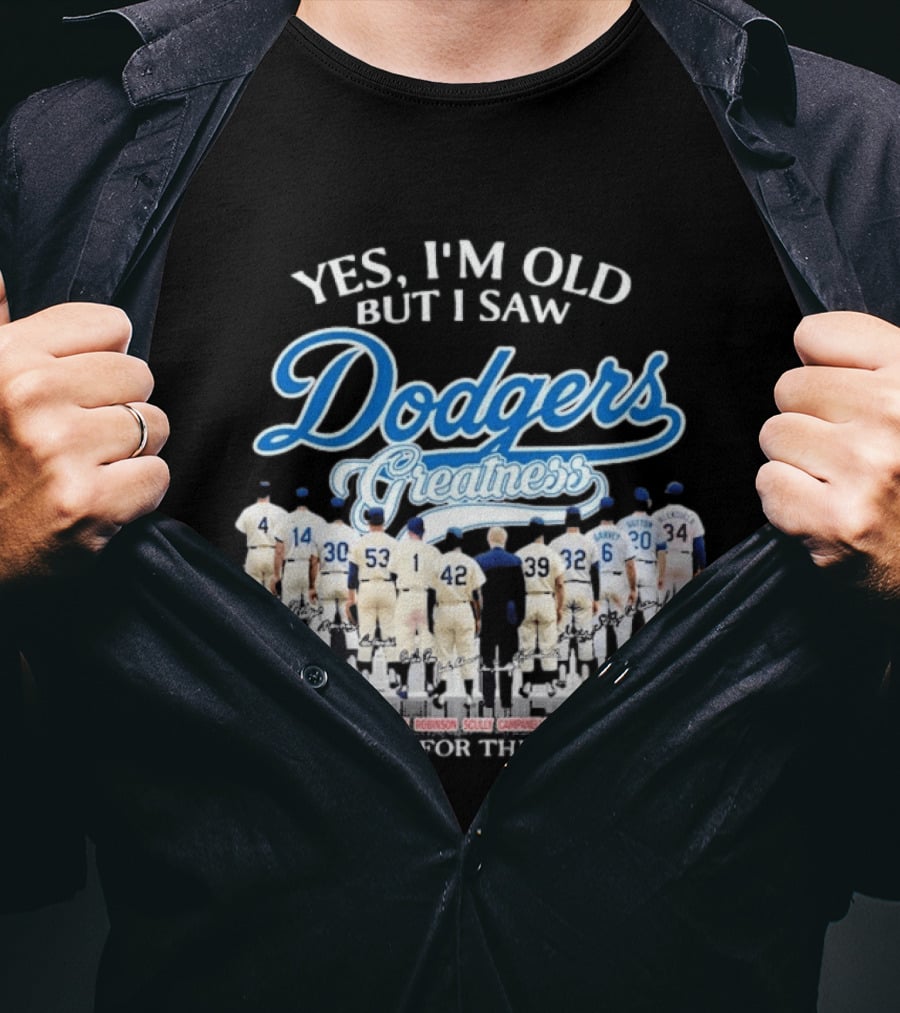 Yes I'm Old But I Saw Dodgers Greatness Thank You For The Memories Signatures T-Shirt