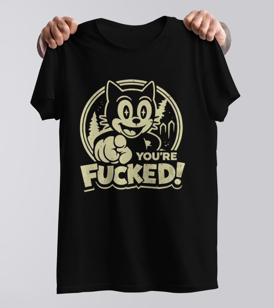 You're Fucked Cat Vintage Cartoon Style Forest Scene T-Shirt
