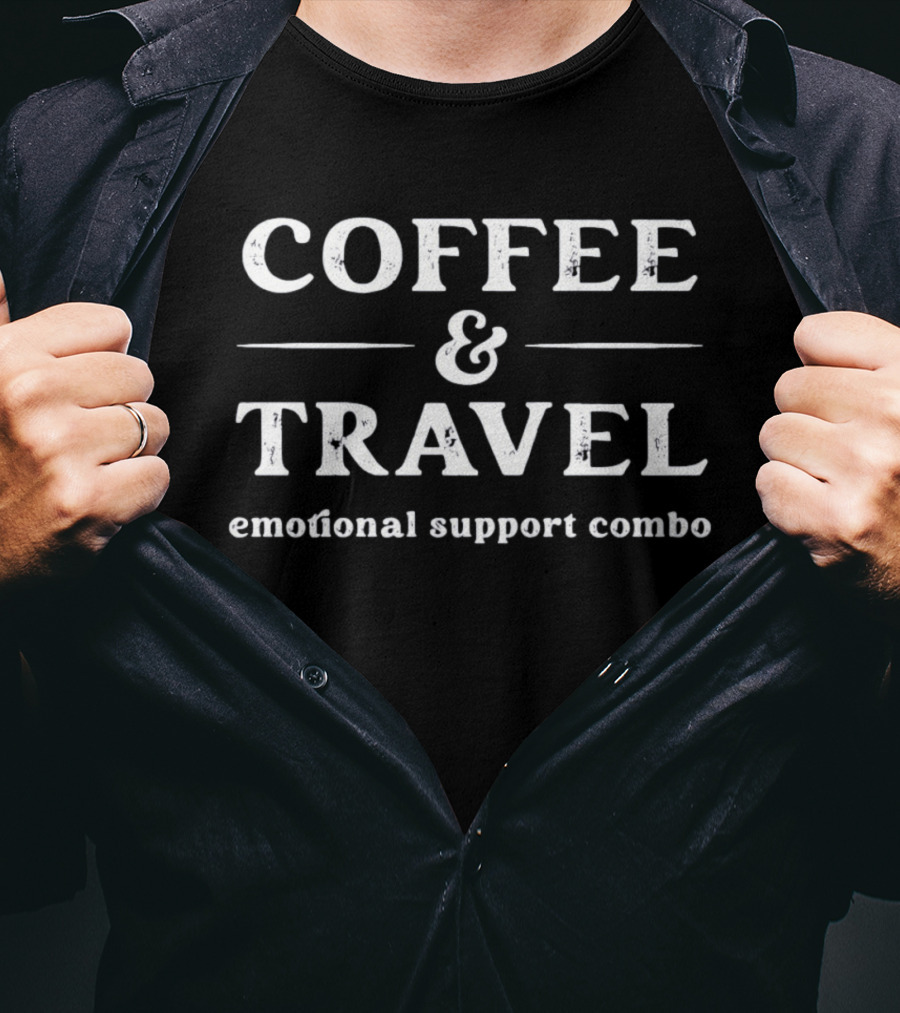 Coffee And Travel Emotional Support Combo T-Shirt