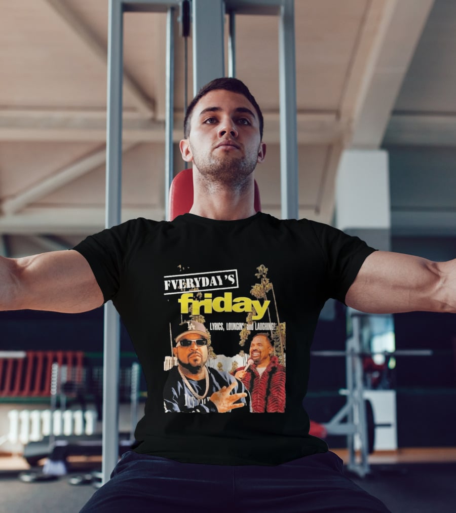 Everyday's Friday Lyrics Loungin And Laughing Ice Cube Scene With Chris Tucker T-Shirt