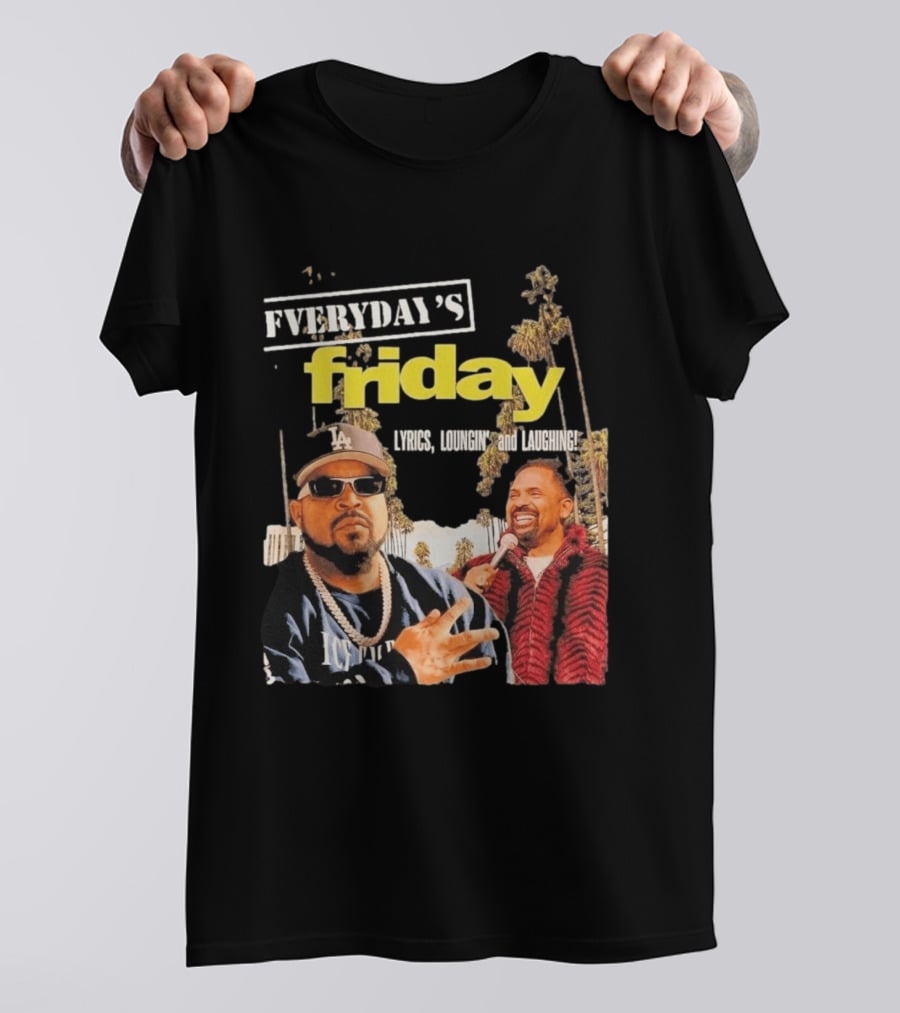 Everyday's Friday Lyrics Loungin And Laughing Ice Cube Scene With Chris Tucker T-Shirt