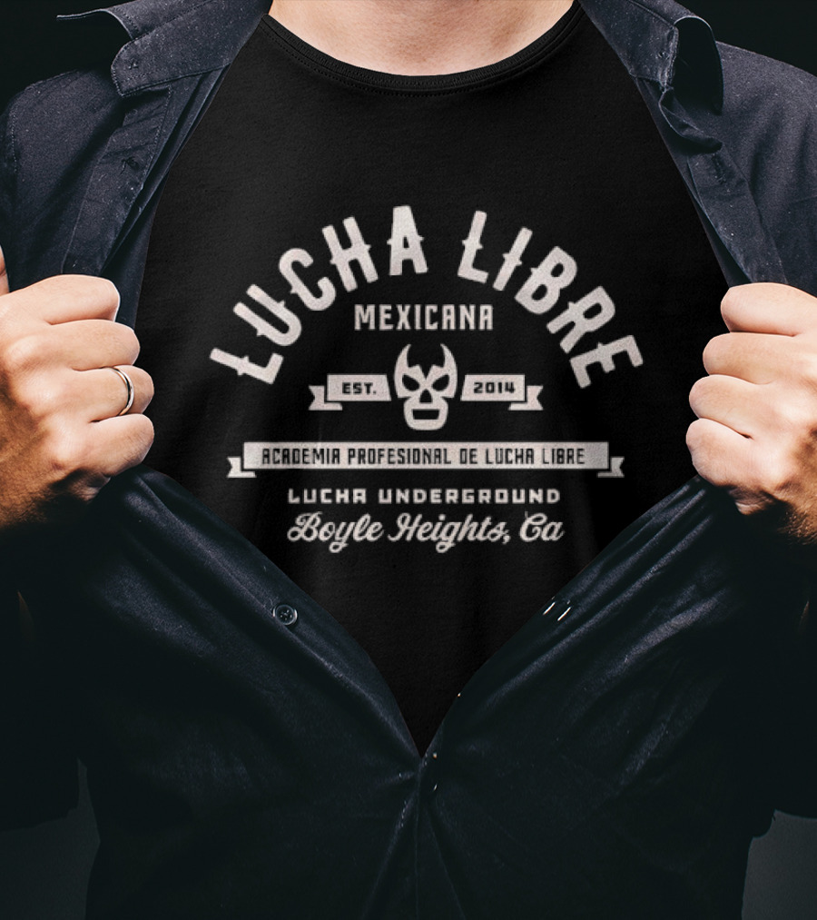Lucha Libre Mexicana Est 2014 Academia Profesional Boyle Heights Ca Lucha Underground T-Shirt
