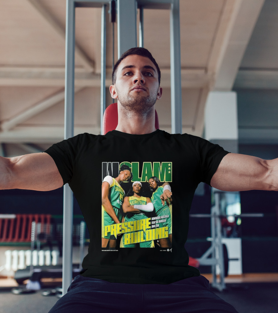 WSLAM Dominique Malonga Flau'jae Johnson Awa Fam Seattle Storm Pressure Building T-Shirt