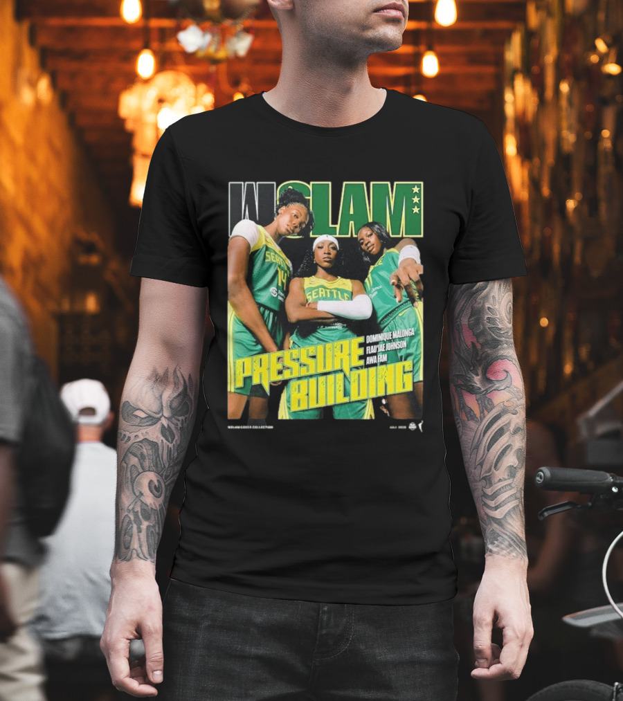 WSLAM Dominique Malonga Flau'jae Johnson Awa Fam Seattle Storm Pressure Building T-Shirt