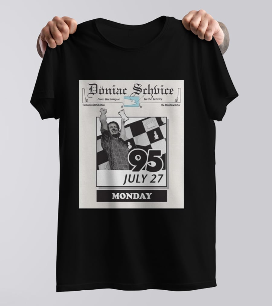 Doniac Schvice The Phish Newsletter The Garden 2026 Edition 95 July 27 Monday Chess T-Shirt