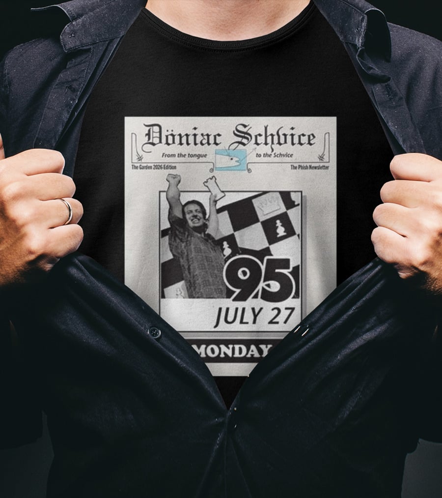 Doniac Schvice The Phish Newsletter The Garden 2026 Edition 95 July 27 Monday Chess T-Shirt