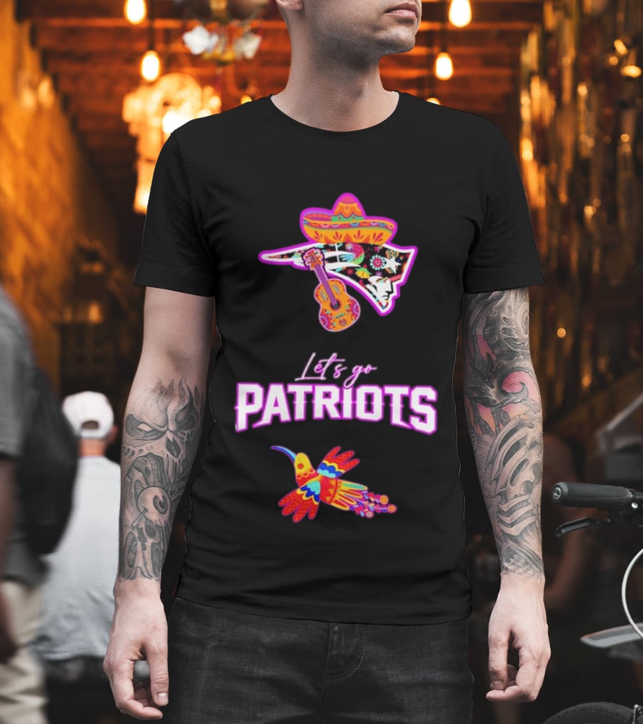 New England Patriots Let's Go Hispanic Heritage Fiesta Mexican Sombrero Guitar Hummingbird T-Shirt