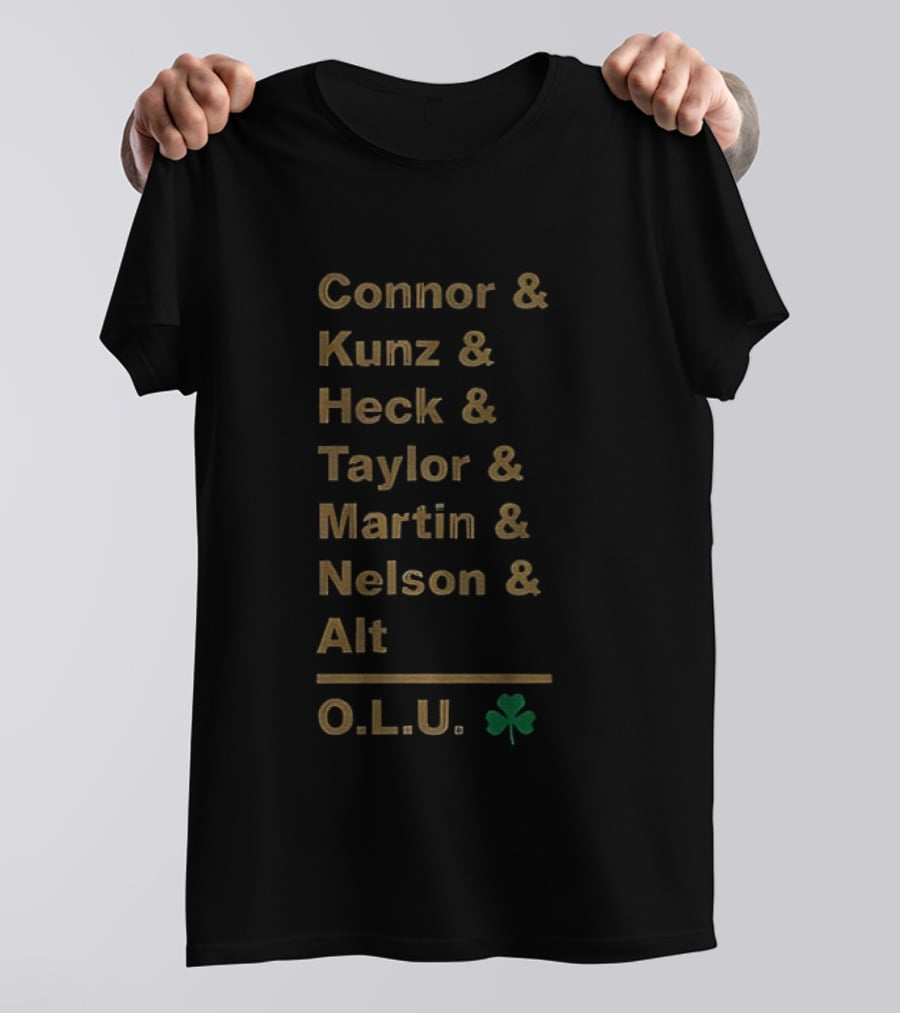 Connor Kunz Heck Taylor Martin Nelson Alt O.L.U. Notre Dame Fighting Irish Shamrock T-Shirt