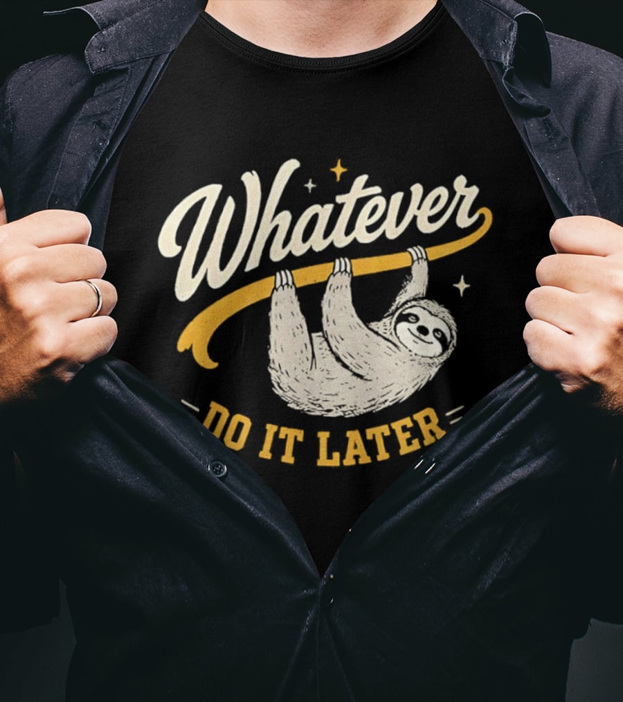Whatever Do It Later Sloth Hanging T-Shirt