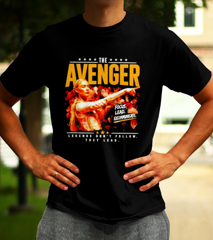 The Avenger Sophia Cunningham Legends Don't Follow They Lead Focus Lead Excommunicate T-Shirt