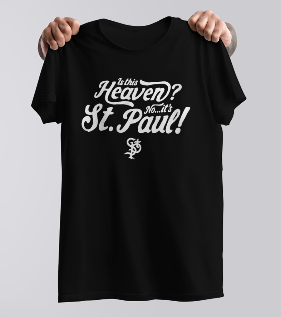 Is This Heaven No It's St. Paul St. Paul Saints Baseball T-Shirt