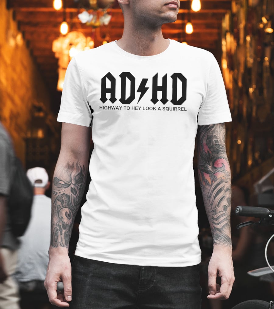 ADHD Highway To Hey Look A Squirrel Lettering Style With Bolt T-Shirt