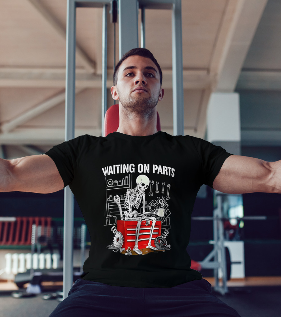 Waiting On Parts Skeleton Toolbox Garage Tools T-Shirt