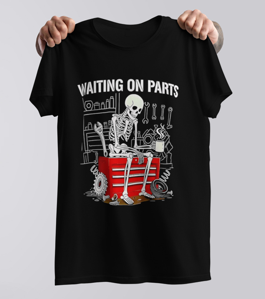 Waiting On Parts Skeleton Toolbox Garage Tools T-Shirt