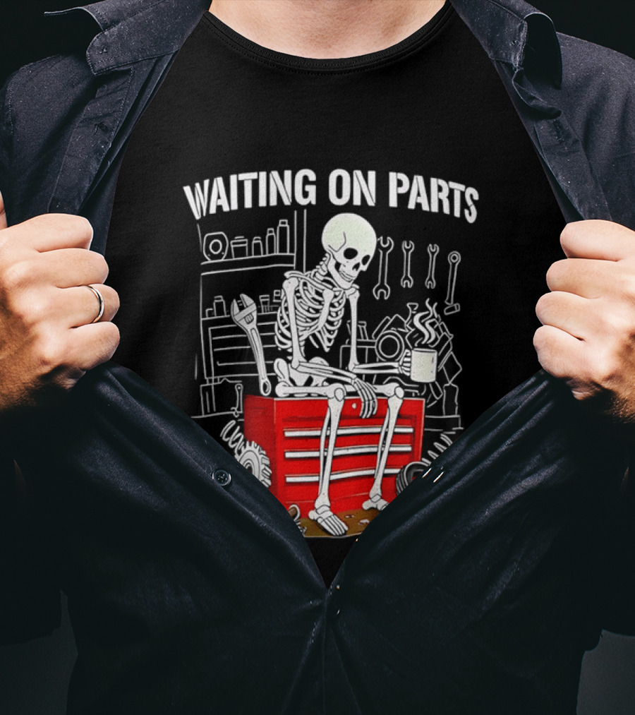 Waiting On Parts Skeleton Toolbox Garage Tools T-Shirt