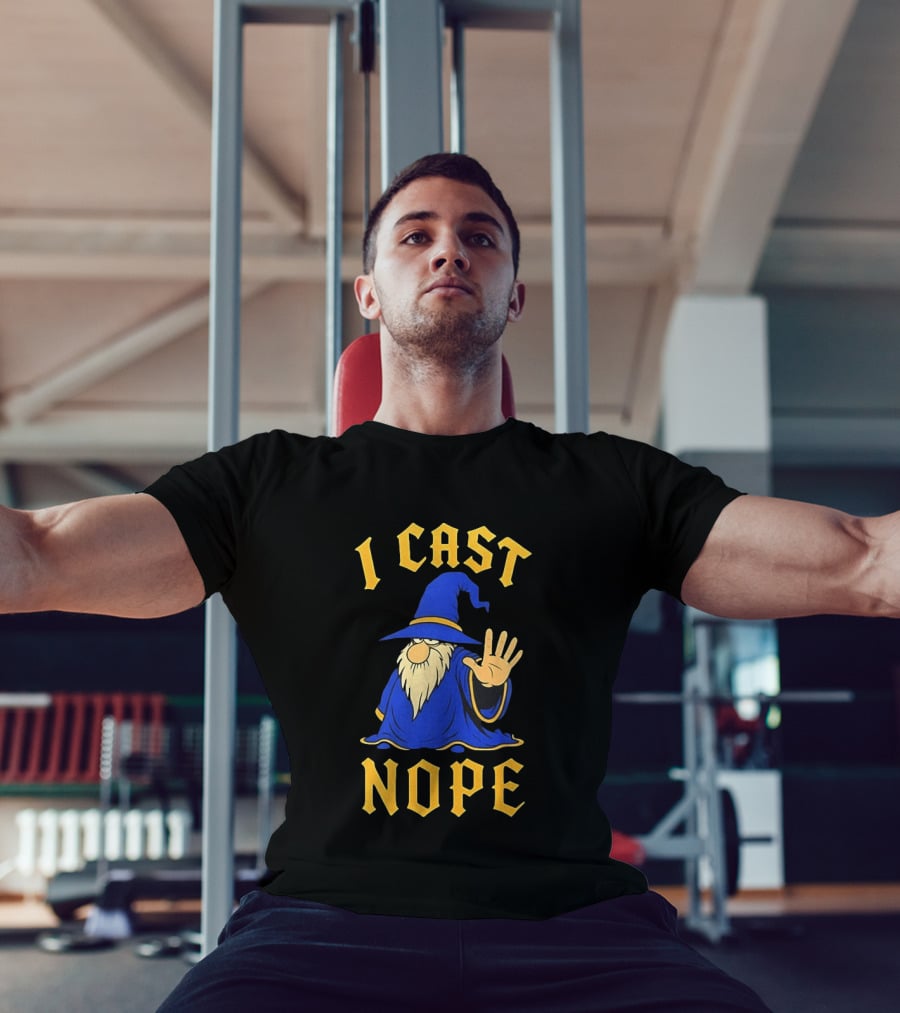 Wizard I Cast Nope Fantasy Role Playing Tabletop Dungeons And Dragons Game T-Shirt
