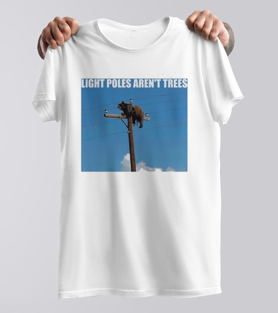 Light Poles Aren't Trees Bear On Pole T-Shirt