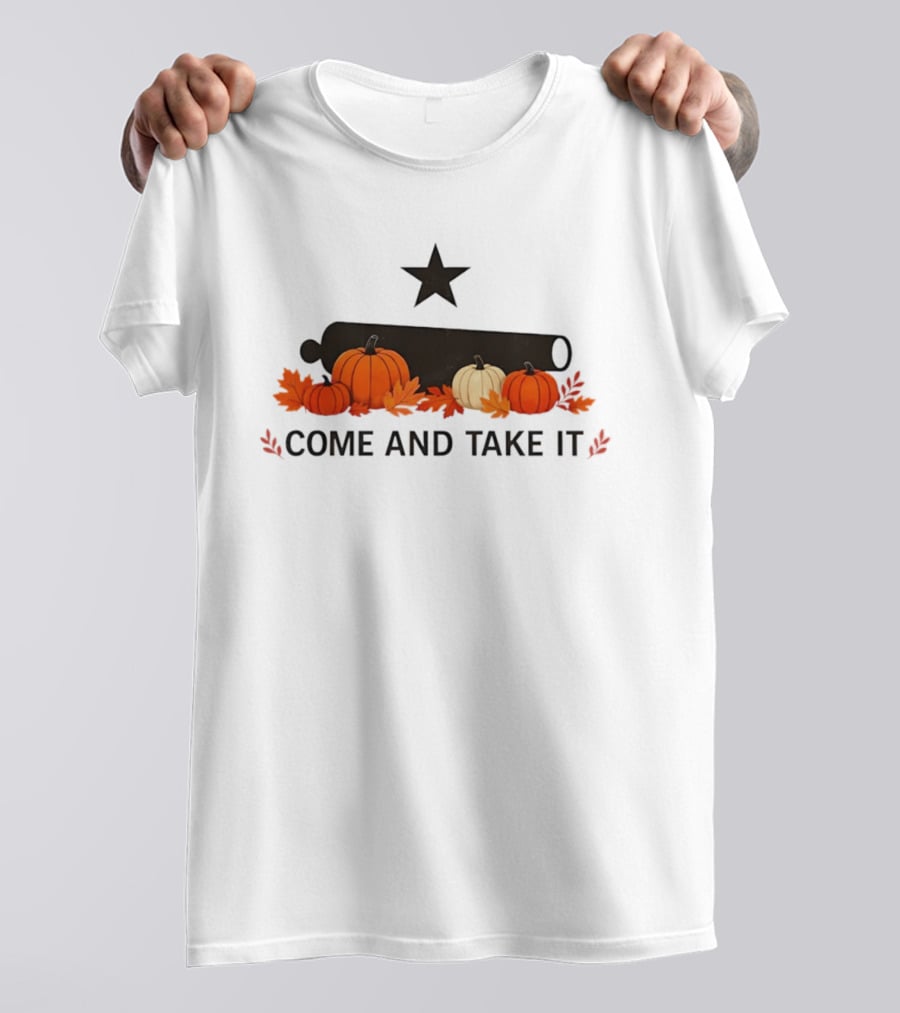 Come And Take It Pumpkin Cannon With Fall Leaves And Star T-Shirt