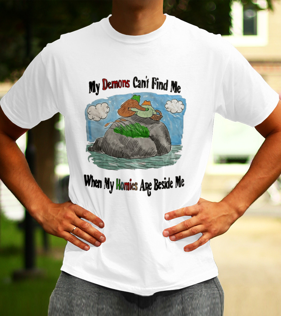 Frog And Toad My Demons Can't Find Me When My Homies Are Beside Me T-Shirt